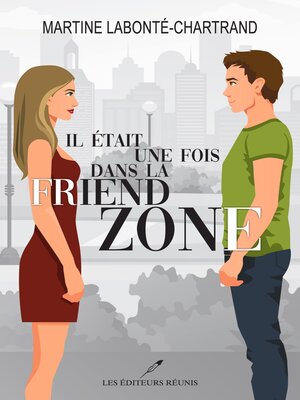 cover image of Il était une fois dans la friend zone